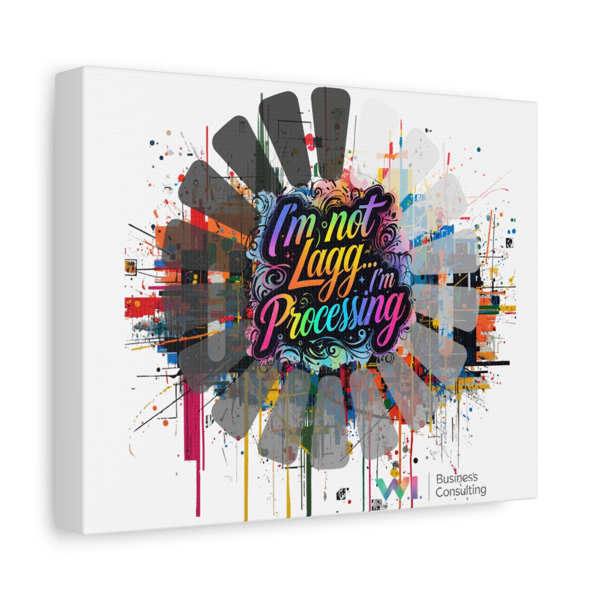 Canvas Wall Art - "I'm Not Lagg... I'm Processing" Colorful Urban Typography