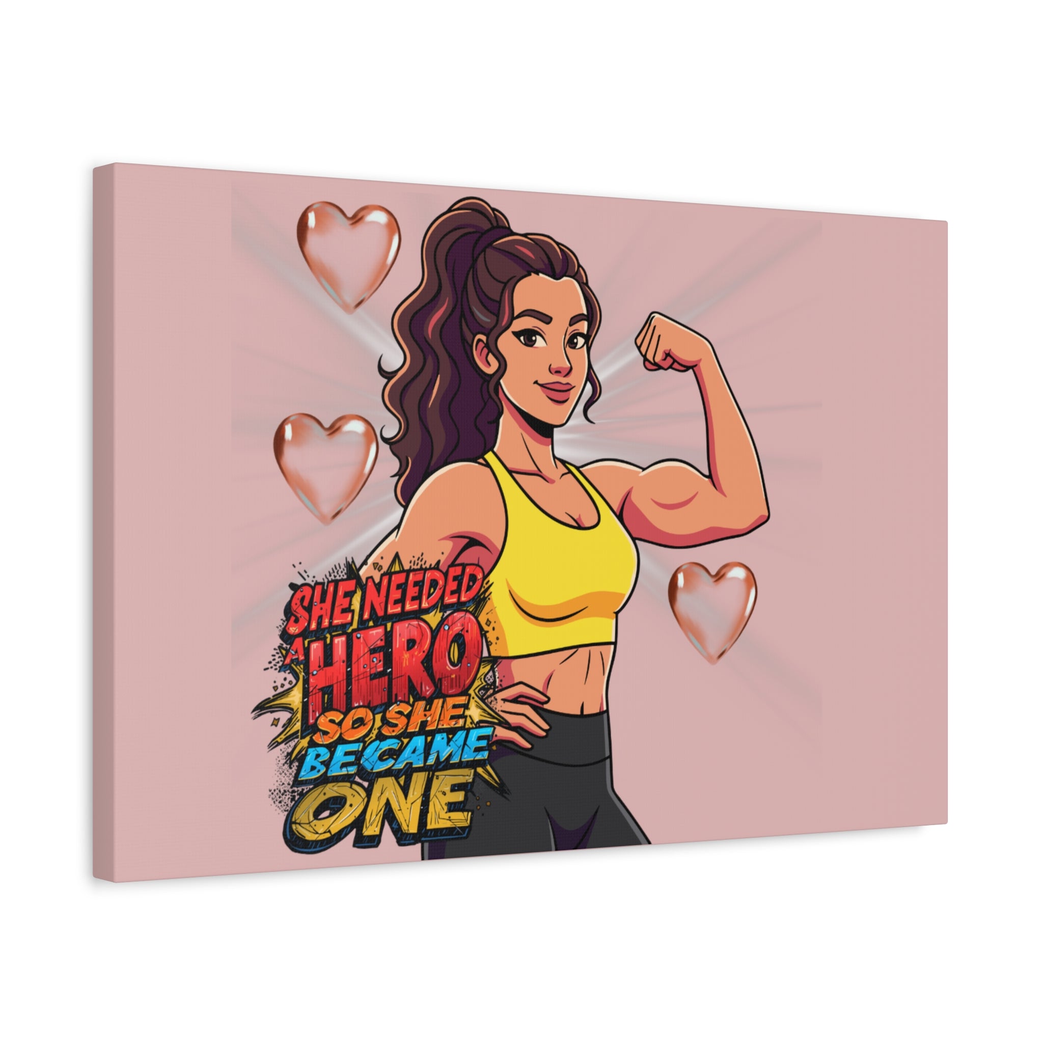 She Needed A Hero So She Became One Canvas