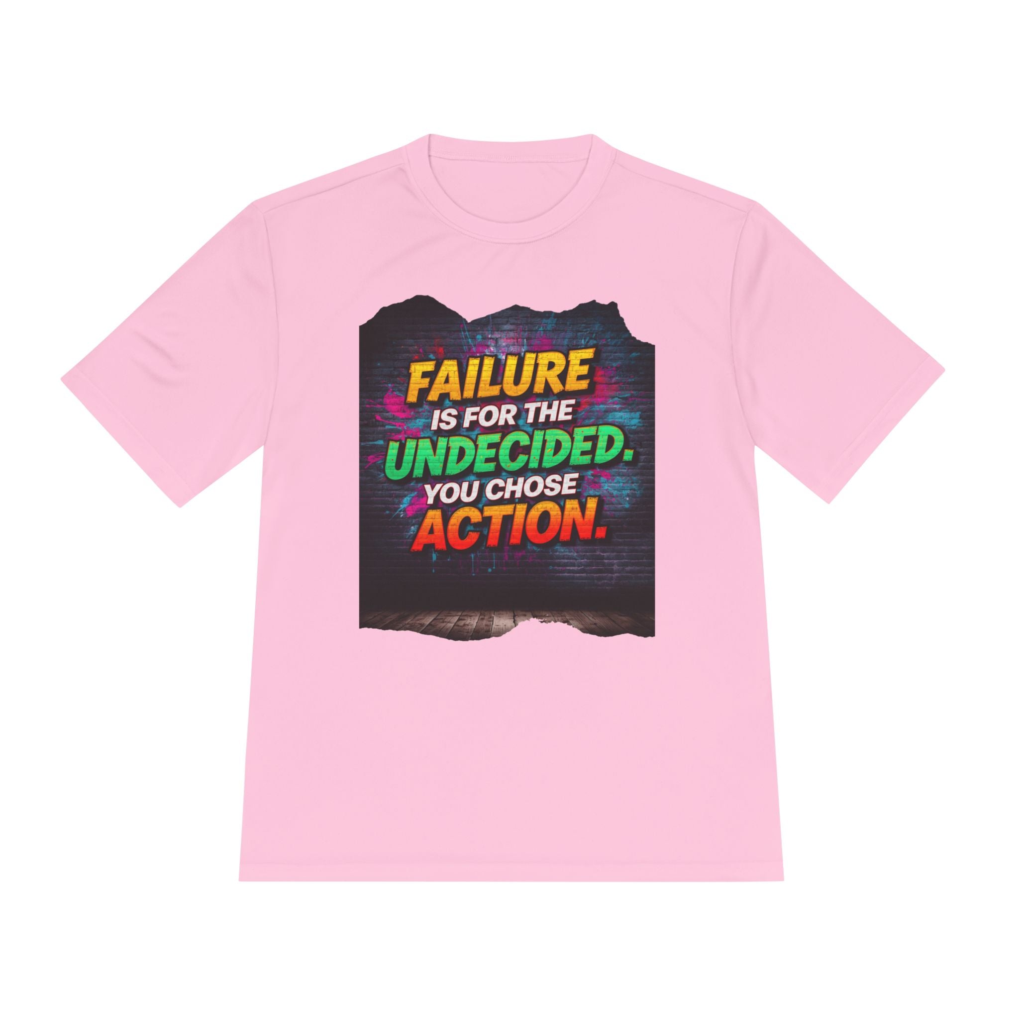 Motivational Tee — "Failure Is For The Undecided, You Chose Action" Moisture-Wicking Shirt