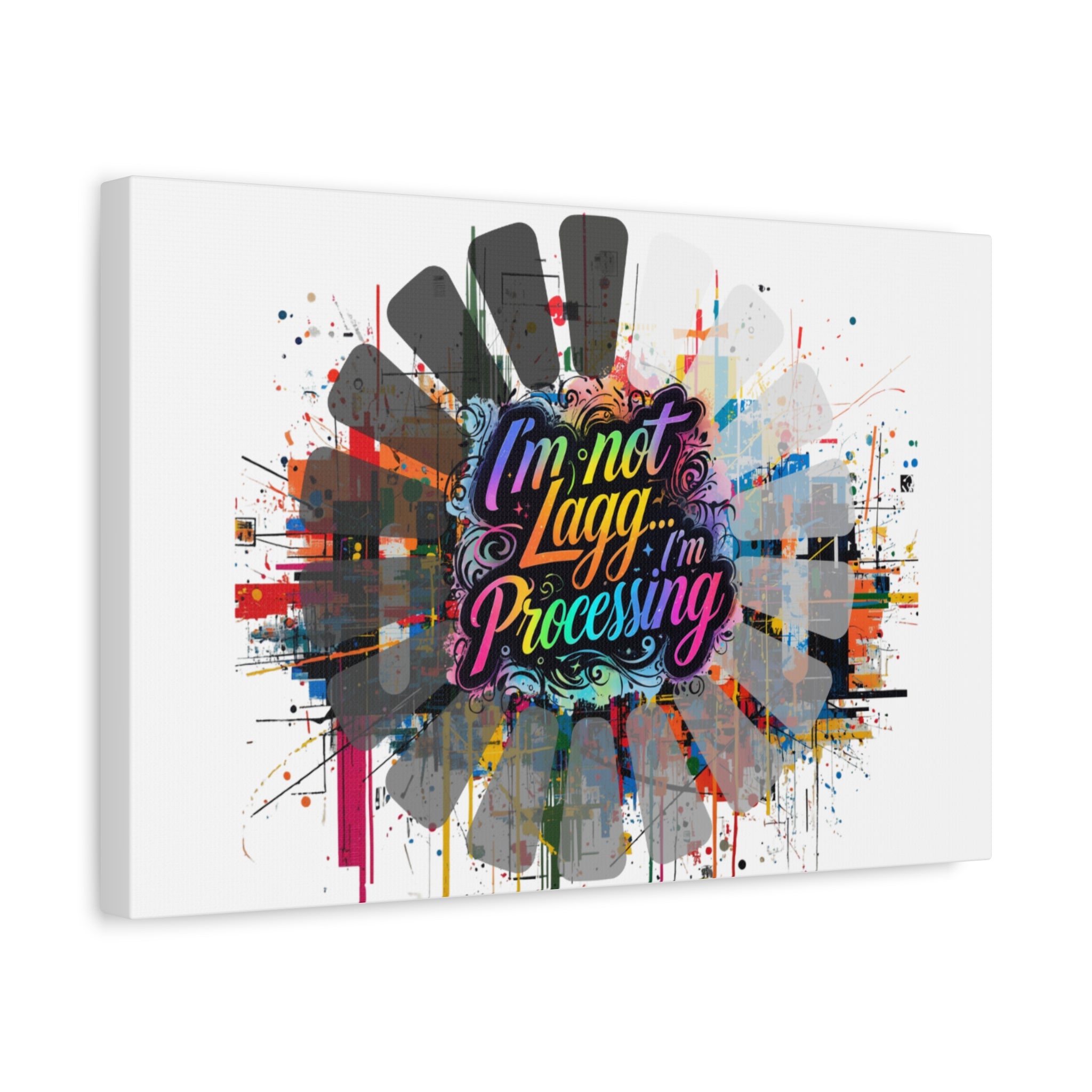 Canvas Wall Art - "I'm Not Lagg... I'm Processing" Colorful Urban Typography