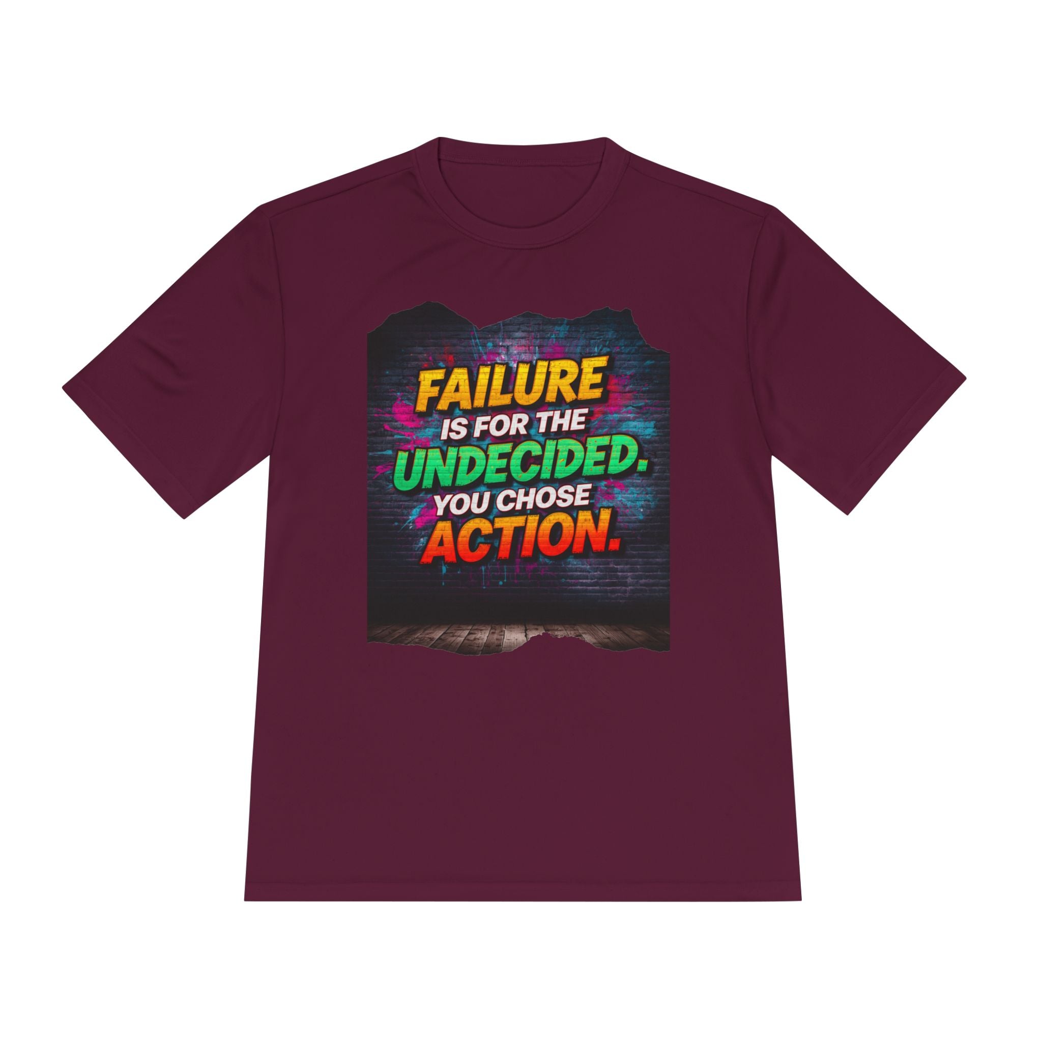Motivational Tee — "Failure Is For The Undecided, You Chose Action" Moisture-Wicking Shirt