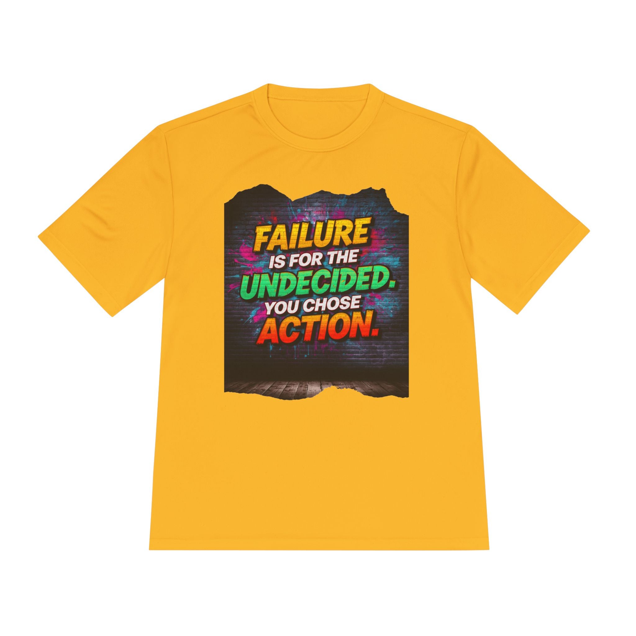 Motivational Tee — "Failure Is For The Undecided, You Chose Action" Moisture-Wicking Shirt