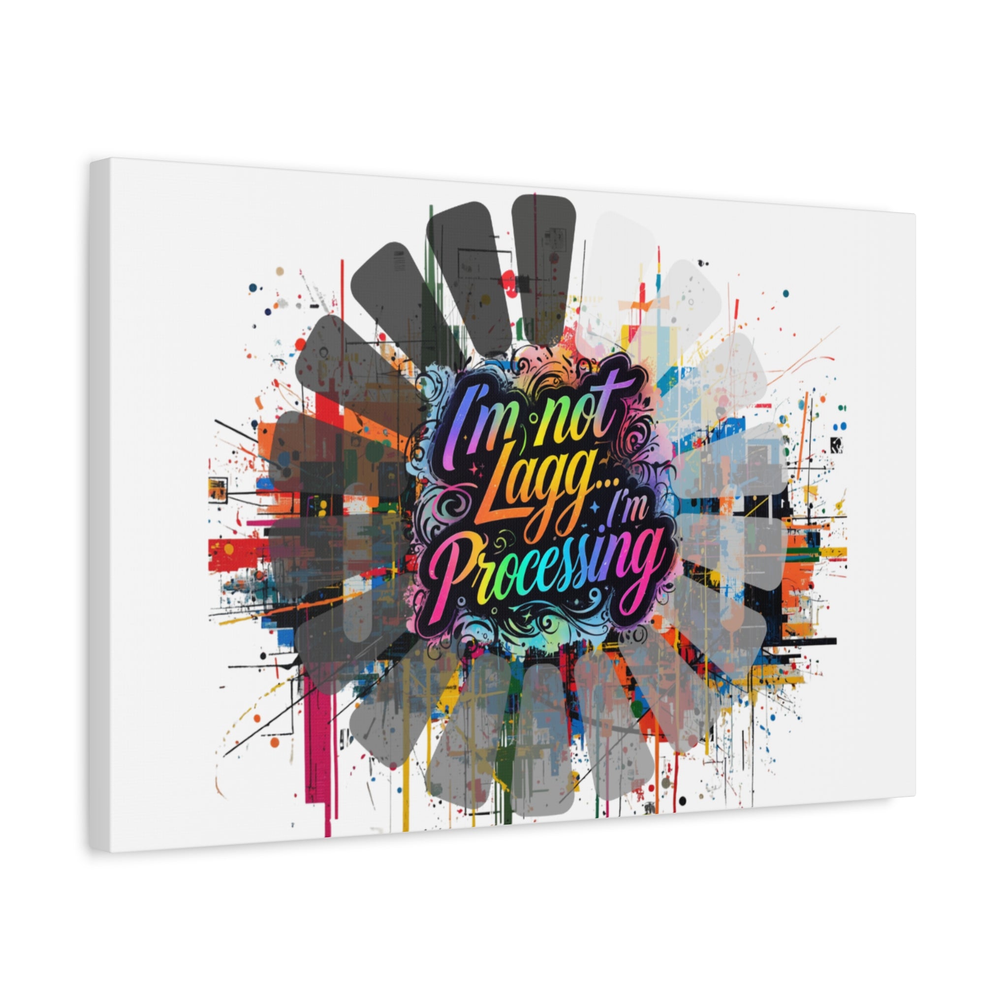 Canvas Wall Art - "I'm Not Lagg... I'm Processing" Colorful Urban Typography