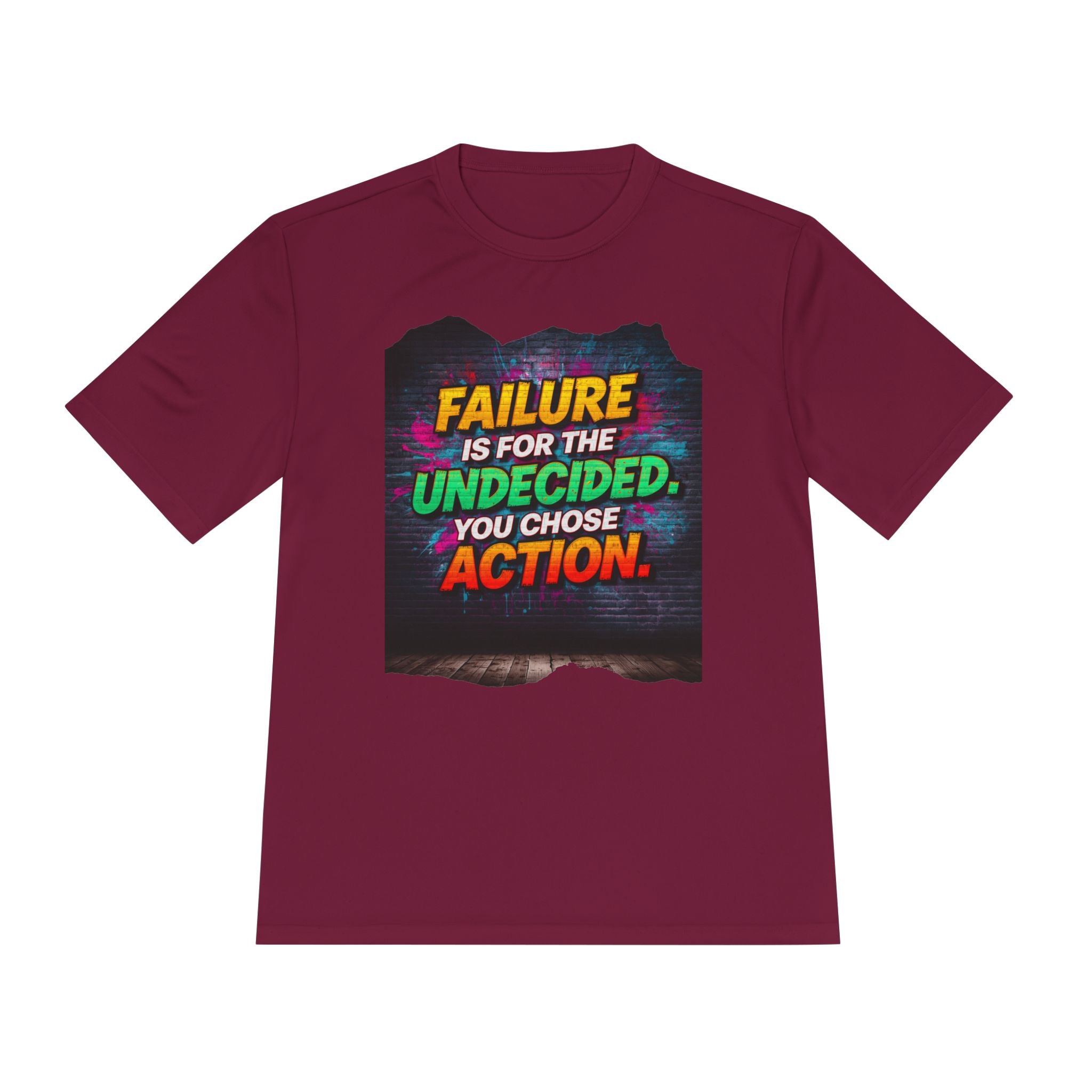 Motivational Tee — "Failure Is For The Undecided, You Chose Action" Moisture-Wicking Shirt