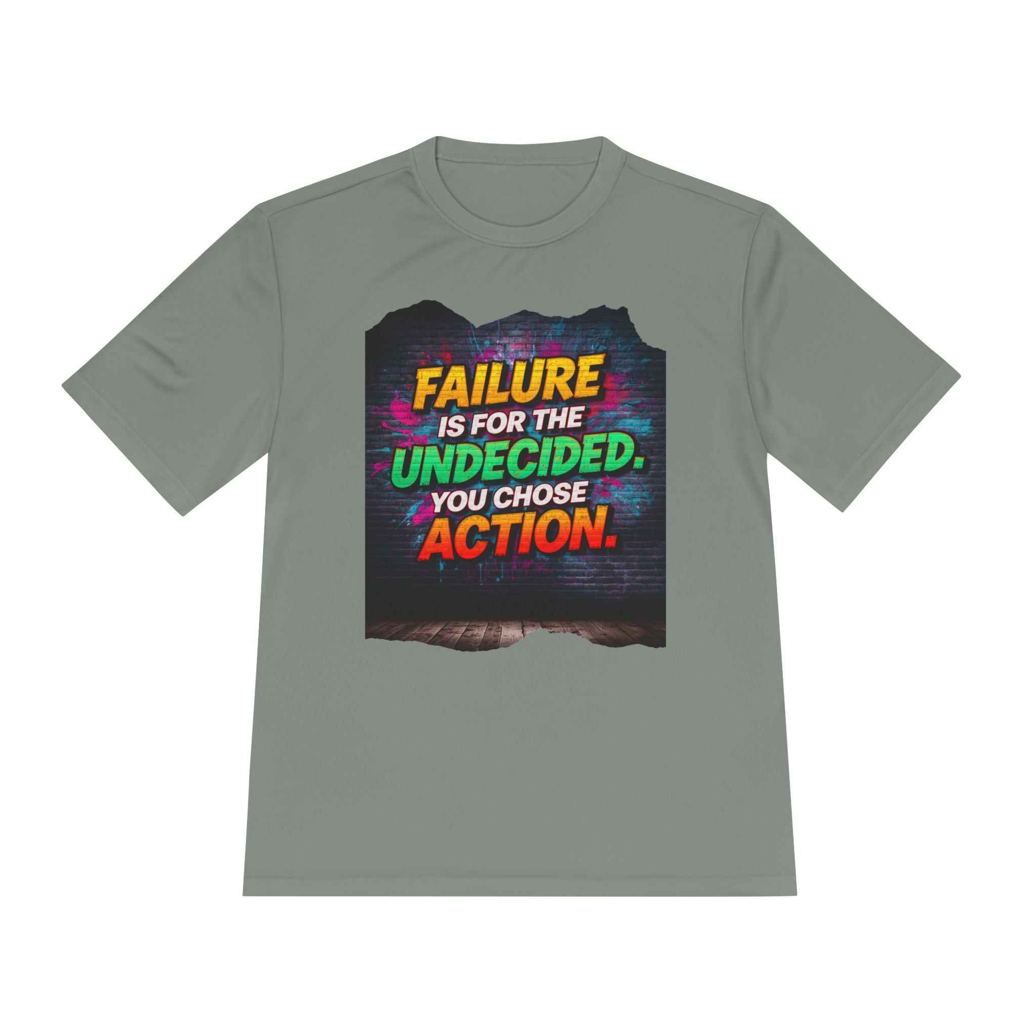 Motivational Tee — "Failure Is For The Undecided, You Chose Action" Moisture-Wicking Shirt
