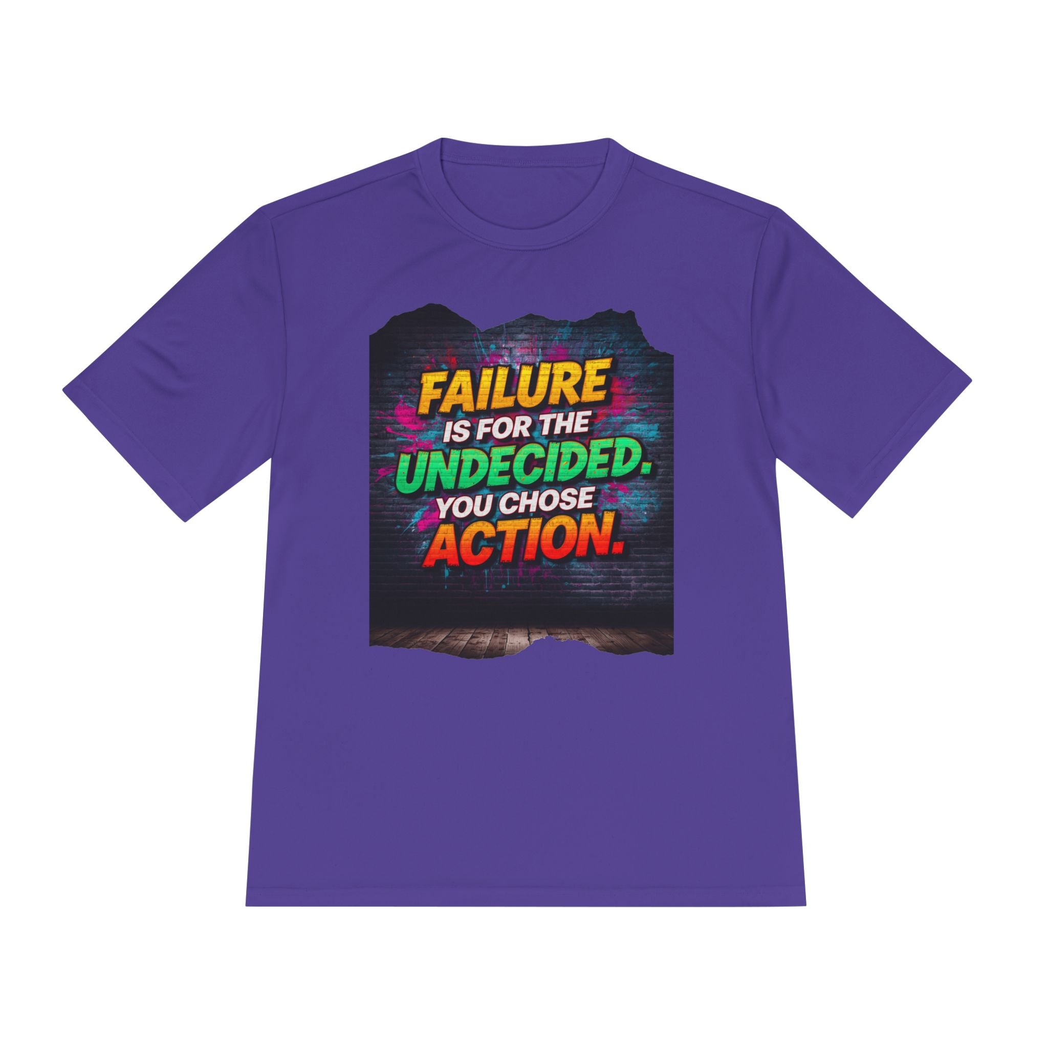 Motivational Tee — "Failure Is For The Undecided, You Chose Action" Moisture-Wicking Shirt