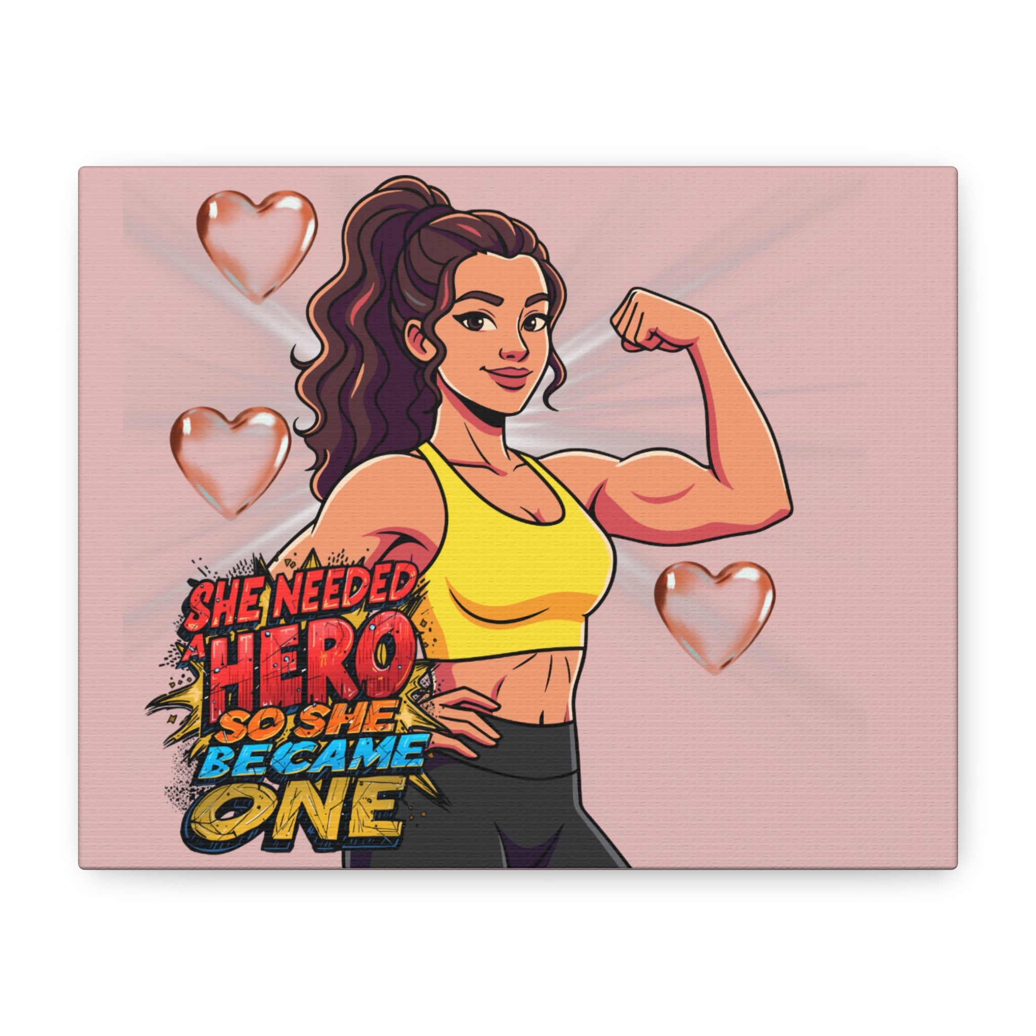 She Needed A Hero So She Became One Canvas