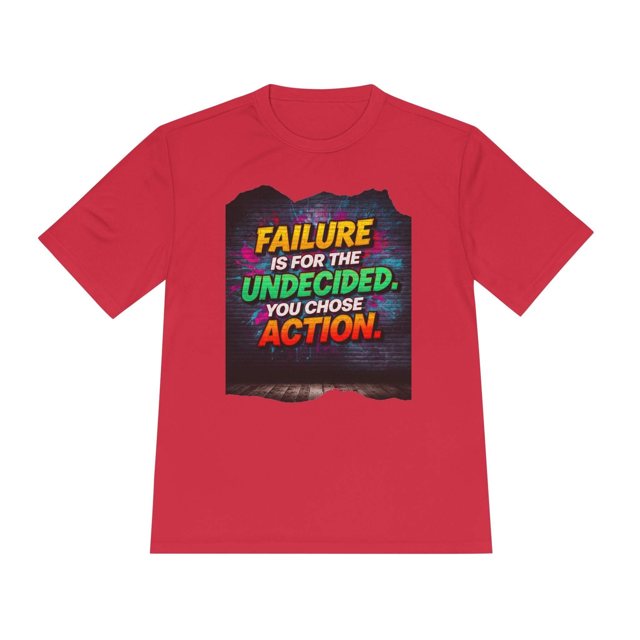 Motivational Tee — "Failure Is For The Undecided, You Chose Action" Moisture-Wicking Shirt
