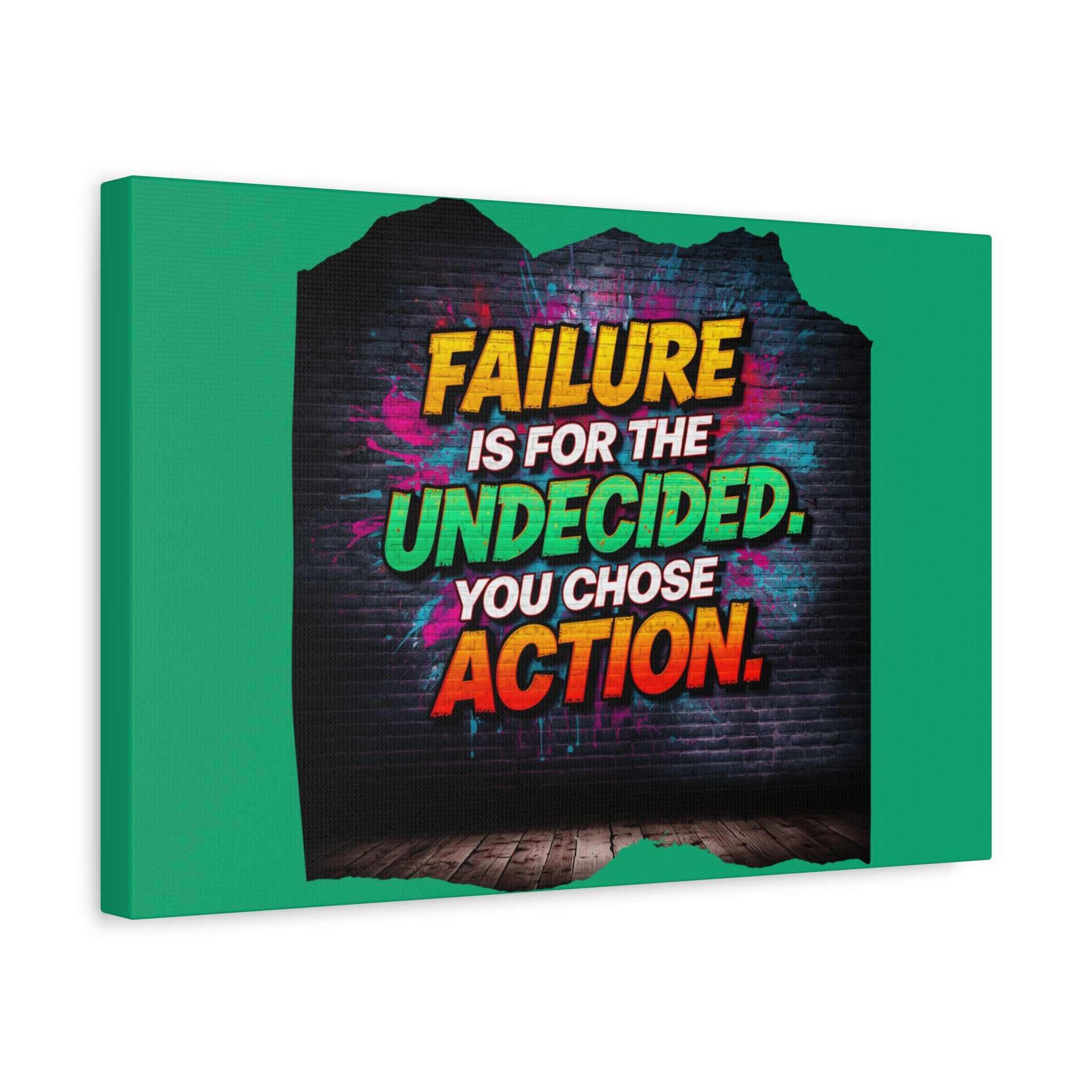 Canvas Wall Art — "Failure is for the Undecided. You Chose Action." Motivational Graffiti Print